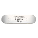 Nerdy Flirty & um pouco sujo Skate