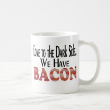 Nós temos o bacon canecas