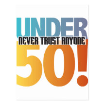 Nunca confie qualquer um sob 50! cartao postal
