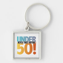 Nunca confie qualquer um sob 50! chaveiros