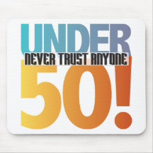Nunca confie qualquer um sob 50! mouse pads