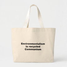 O ambientalismo é comunismo do reciclado bolsas