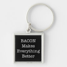 O BACON faz tudo melhor Chaveiro