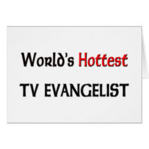 O evangelista o mais quente da tevê do mundo cartões