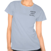 O juiz Judy diz… Camiseta