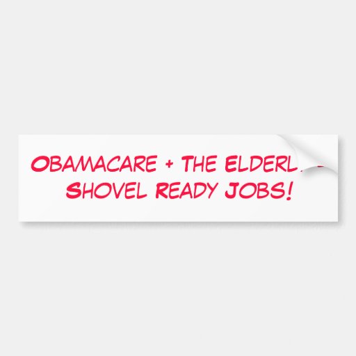 Obamacare + Os trabalhos prontos do =Shovel idoso! Adesivo Zazzle Armario Abierto Libreria ~ Obamacare + Os trabalhos prontos do =Shovel idoso! Adesivo Zazzle