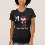 OI! , Que você rapariga de Callin! T-shirts