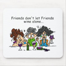 Os amigos não deixam o vinho dos amigos apenas mouse pad