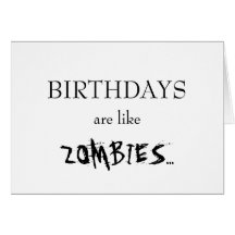 Os aniversários são como zombis… cartão