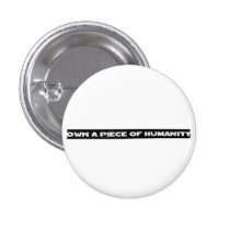 Para possuir uma parte de botão da humanidade broches