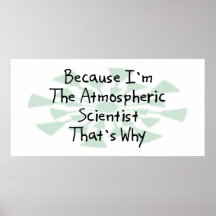 Porque eu sou o cientista atmosférico posters