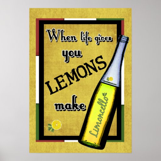 Quando a vida o dá os limões fazem Limoncello Pôsteres