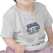 Relaxe-me… são um engenheiro civil camisetas