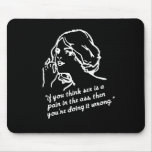 SE VOCÊ PENSA o SEXO É um t-shirt da DOR Mouse Pads