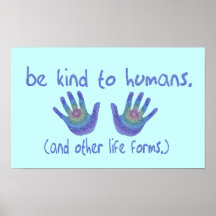 Seja amável aos posters dos seres humanos