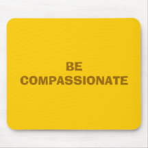 SEJA COMPASSIVO MOUSEPAD