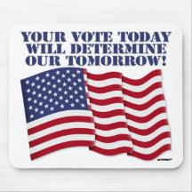 SEU VOTO HOJE DETERMINARÁ O NOSSO AMANHÃ! MOUSE PADS
