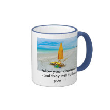 Siga seus sonhos -- e segui-lo-ão ~ caneca