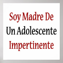 Soja Madre De Un Adolescente Impertinente Pôsteres