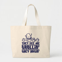 They see me trollin', they hatin' bolsa
