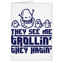 They see me trollin', they hatin' cartoes