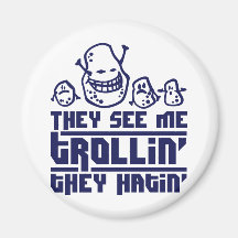 They see me trollin', they hatin' imas