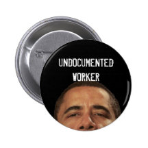 undocumentedworkerobama, UNDOCUMENTEDWORKER Boton