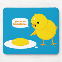 Você é tão imaturo… mousepads