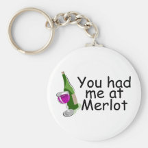 Você teve-me no Merlot Chaveiros