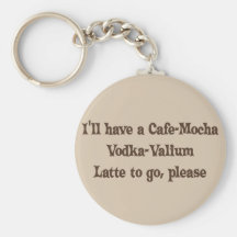 Vodca-Valium Latte do Café-Mocha Chaveiro
