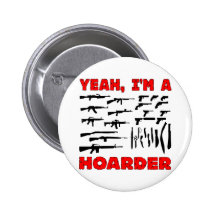 Yeah, eu sou um Hoarder (eu tenho lotes das armas) Boton