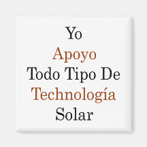 Yo Apoyo Todo Tipo De Technologia Solar Imã
