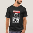 Pesquisar por cão de guarda camisetas Pug