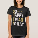 Pesquisar por aniversário de 40 anos camisetas Diversão