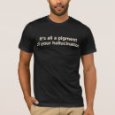 Pesquisar por alucinação camisetas Engraçado
