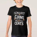 Pesquisar por coletor do dinheiro camisetas Numismática