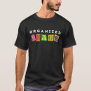 Pesquisar por não organizado camisetas Engraçado