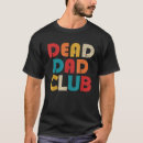 Pesquisar por morte do pai camisetas Dia