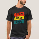Pesquisar por pele escura camisetas Engraçado