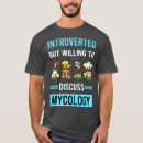 Pesquisar por mycologist camisetas Aniversário