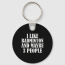 Pesquisar por e talvez como 3 pessoas chaveiros Amantes do badminton
