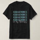 Pesquisar por aeróbica camisetas Aeróbica de água