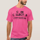 Pesquisar por numismático camisetas Coleta de moedas