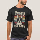 Pesquisar por crazy dog lady camisetas Cão