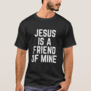 Pesquisar por jesus é meu amigo camisetas Cristão