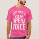 Pesquisar por cantores da ópera camisetas Cantora engraçada