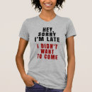Pesquisar por pesaroso eu estou atrasado camisetas Humor