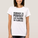 Pesquisar por ninguém é perfeito camisetas Engraçado