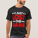 Pesquisar por eu perdi o jogo camisetas Apenas