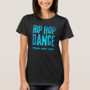 Pesquisar por dança do hip hop camisetas For her
